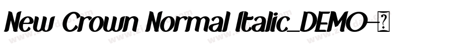 New Crown Normal Italic_DEMO字体转换